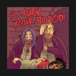 I'll Suck Your Blood Podcast T-Shirt