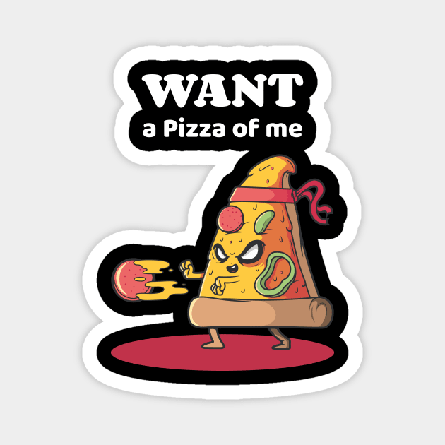 Want a Pizza of Me - Cobra Kai style Magnet by Just In Tee Shirts