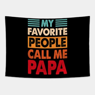 Mens My Favorite People Call Me Papa Vintage Funny Dad Father Tapestry