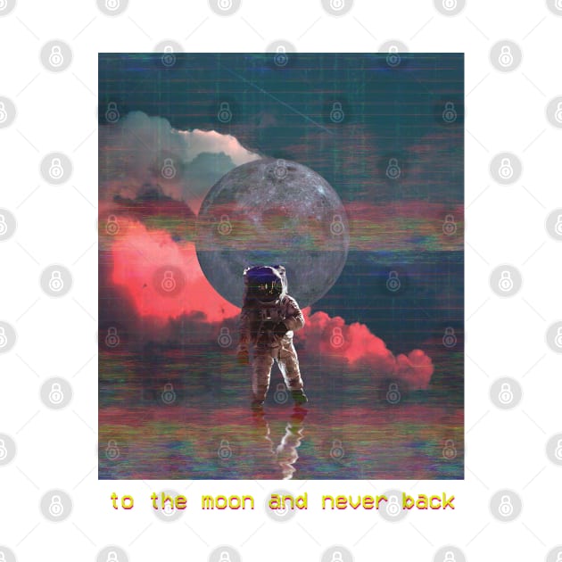 to the moon and never back by purplecrowshub