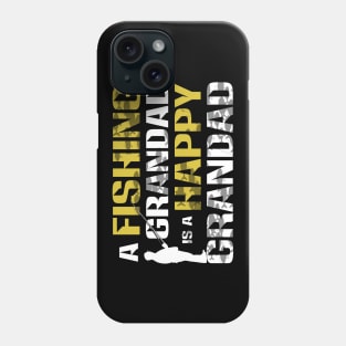 A fishing Grandad is a happy Grandad Phone Case