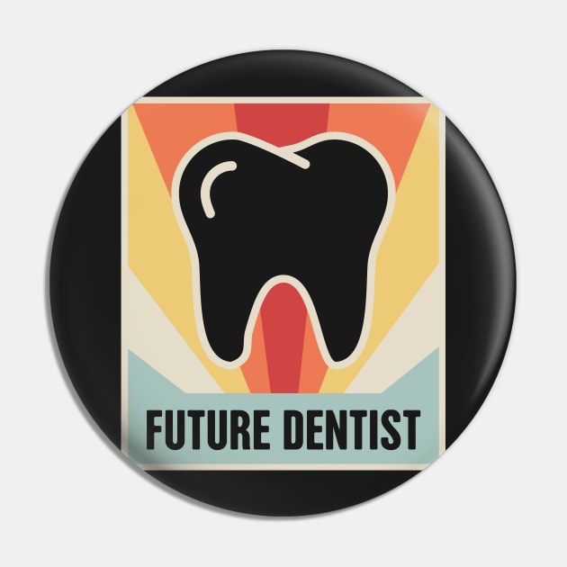 Future Dentist – Vintage Style Design Pin by MeatMan