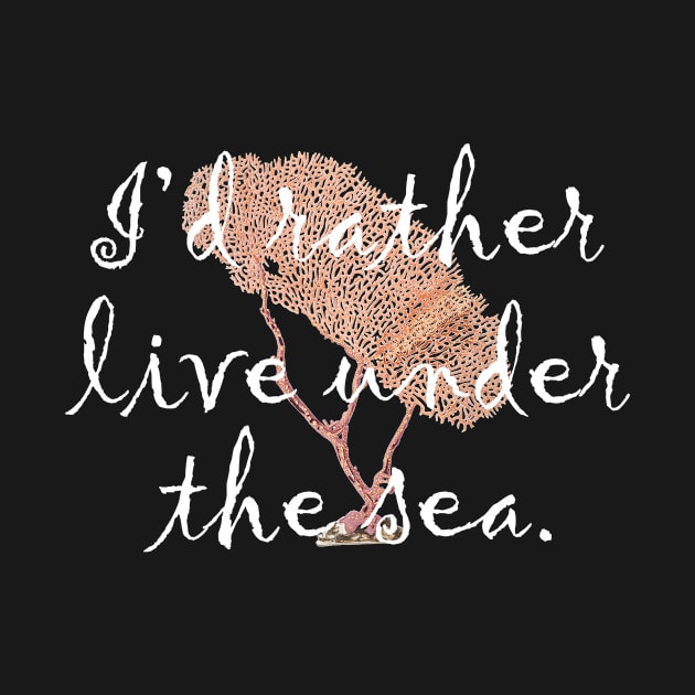 I'd rather live under the sea. by MadebyTigger