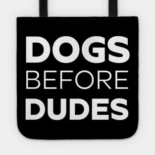 Dogs Before Dudes T - Shirt Funny Sarcastic Dog Lover Anti Social Pug Puppy Lover Gift Tote