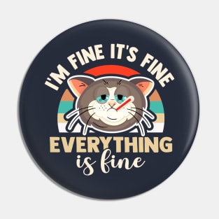 I'm fine it's fine everything is fine funny sick cat Pin