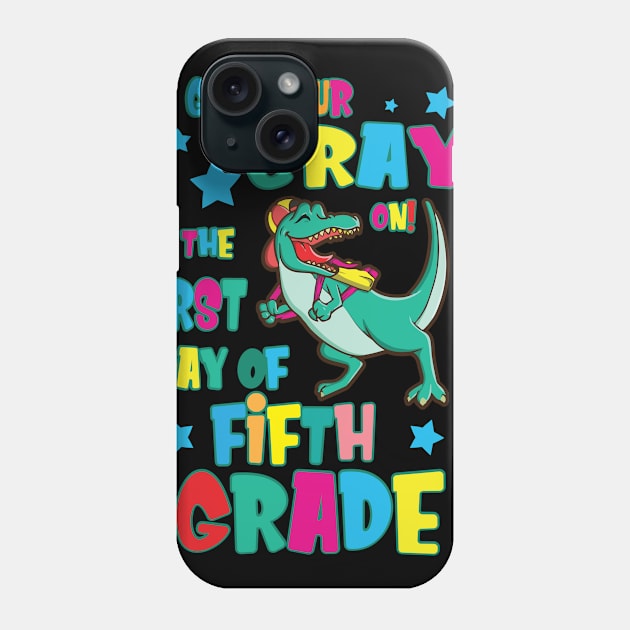 Dinosaur Get Your Cray On It's The First Day Of Fifth Grade Phone Case by Cowan79