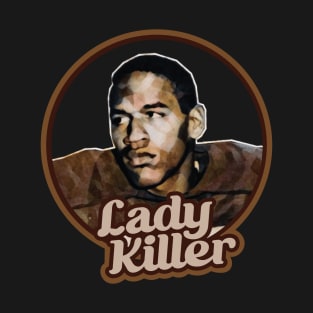 Lady Killer -- Funny Oj Simpson Fan Art T-Shirt