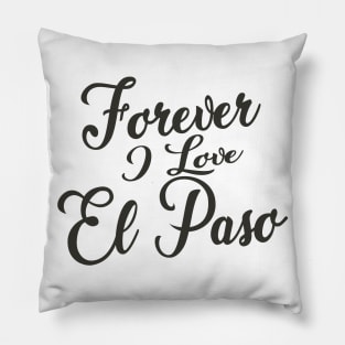 Forever i love El Paso Pillow