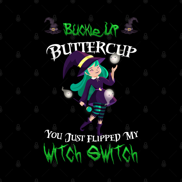 cat buckle up buttercup you just flipped my witch switch