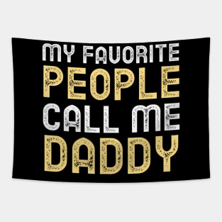 My Favorite People Call Me Dad Funny Fathers Day Tapestry