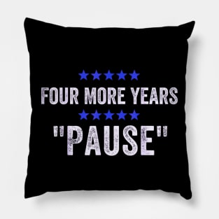 Four more years pause  by Sleepy Joe Pillow