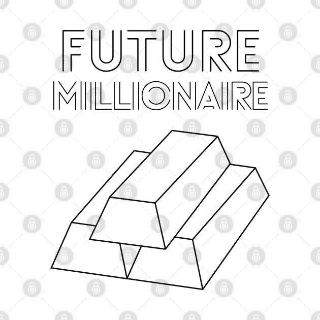 Disover Future Millionaire - gold bricks - Future Millionaire - T-Shirt