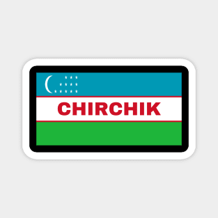 Chirchik City in Uzbekistan Flag Magnet