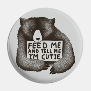 Feed Me And Tell Me Im Cutie Pin