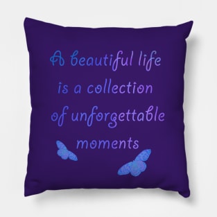 Beautiful life Pillow