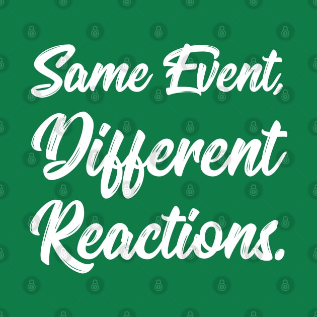 Same Event, Different Reactions. | Stoic | Life | Quotes | Green by Wintre2