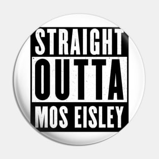 Straight Outta Mos Eisley Pin