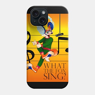 What The Fox Sing? Phone Case