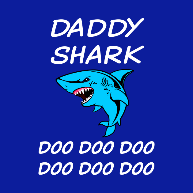 Daddy Shark T-shirt Doo Doo Doo Doo by lonway