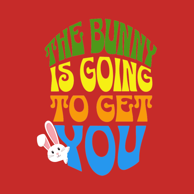 The Bunny is going to get you by RetStuff