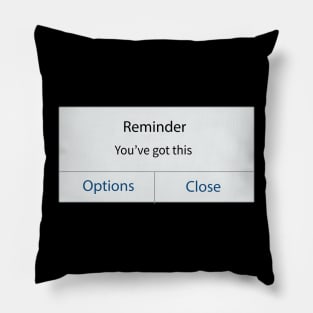 you got this you can make it Pillow