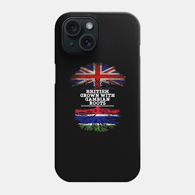 British Grown With Gambian Roots - Gift for Gambian With Roots From Gambia Phone Case by Country Flags