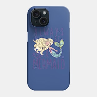 always be a mermaid1 Phone Case