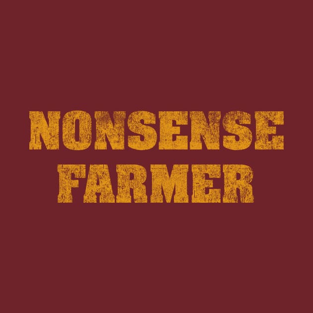 NONSENSE FARMER (mustard text) by MrWrong