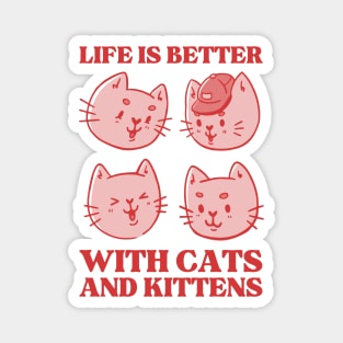 Life is Better with Cats and Kittens Magnet