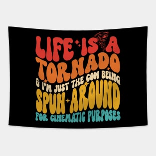 Life Is A Tornado & I'm Just The Cow Being Spun Around For Cinematic Purposes Tapestry