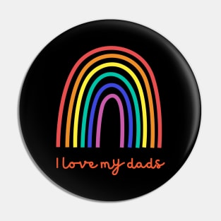 I LOVE MY DADS Pin