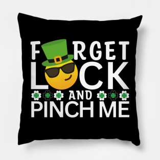 Fun Saint Patty Forget luck and pinch me leprechaun Pillow