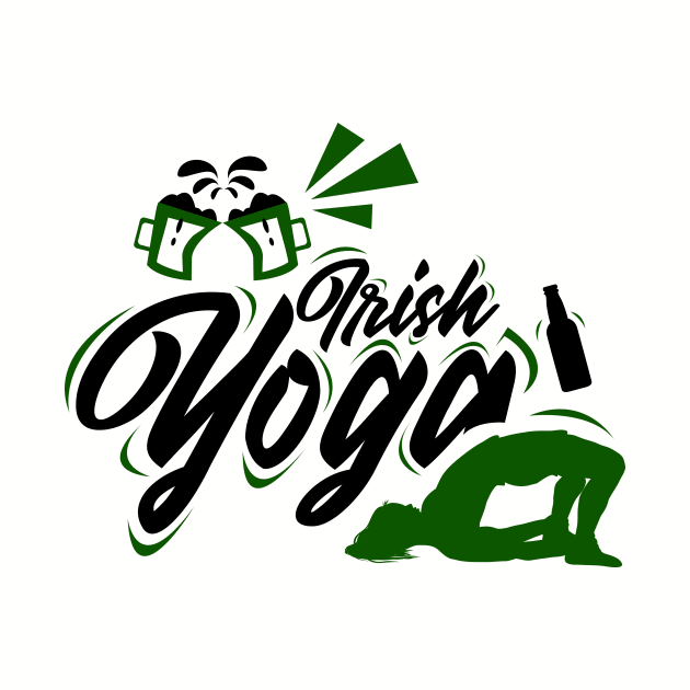 Irish Yoga Funny St. Patricks Day Irish Drunk by CheesyB