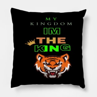 MY KINGDOM, IM THE KING Pillow