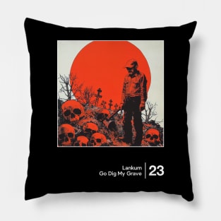 Go Dig My Grave - Minimal Style Graphic Fan Artwork Pillow