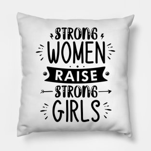 strong women raise strong girls Pillow