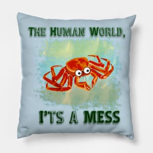 The Human World, It's A Mess Pillow