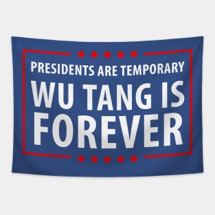 Presidents are temporary Wu is Forever Tapestry