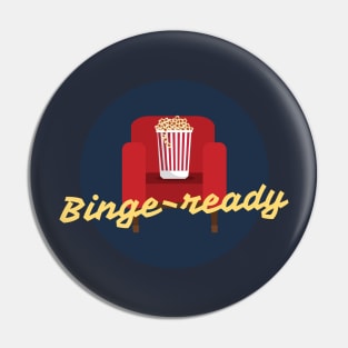 Binge Ready Pin