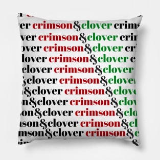 Crimson and Clover, over and over Pillow