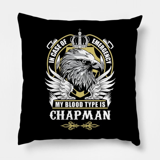 Chapman Name T Shirt - In Case Of Emergency My Blood Type Is Chapman Gift Item Pillow by AlyssiaAntonio7529