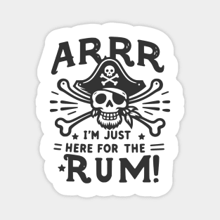 Arrr I’m Just Here For The Rum! Magnet