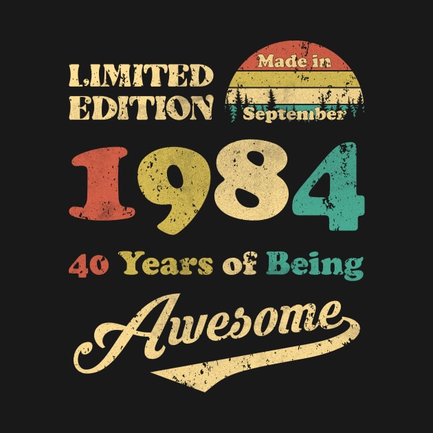 Made In September 1984 40 Years Of Being Awesome Vintage 40th Birthday by Happy Solstice