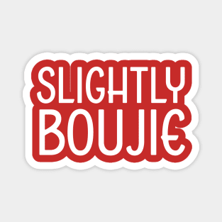 Slightly Boujie, Black Girl, black Woman, Black Lives Matter Magnet