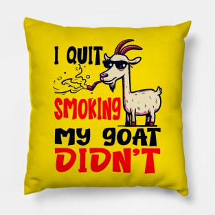 I Quit Smoking My Goat Didn't Pillow