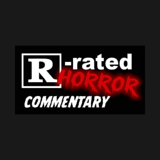 R-rated Horror Commentary T Shirt T-Shirt