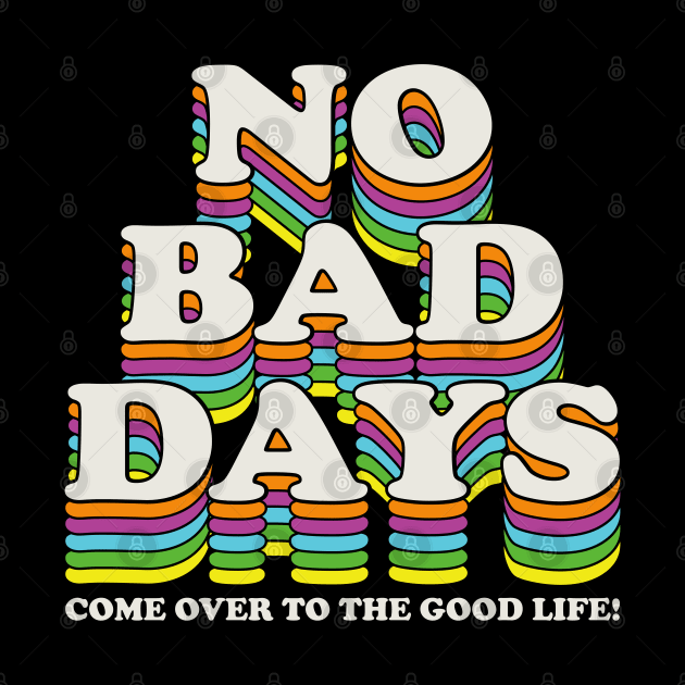 No Bad Days by Alema Art