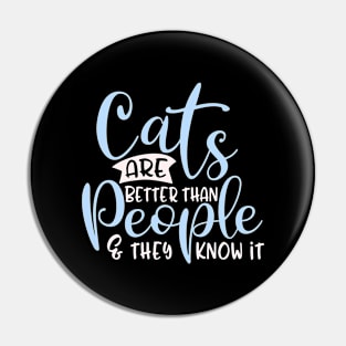 Funny Cat Saying Design, Cats Better Than People Pin