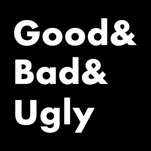 Good& Bad& Ugly by WeirdStuff