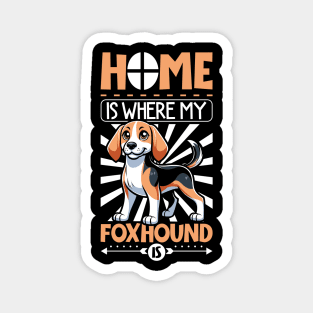 Home is with my English Foxhound Magnet